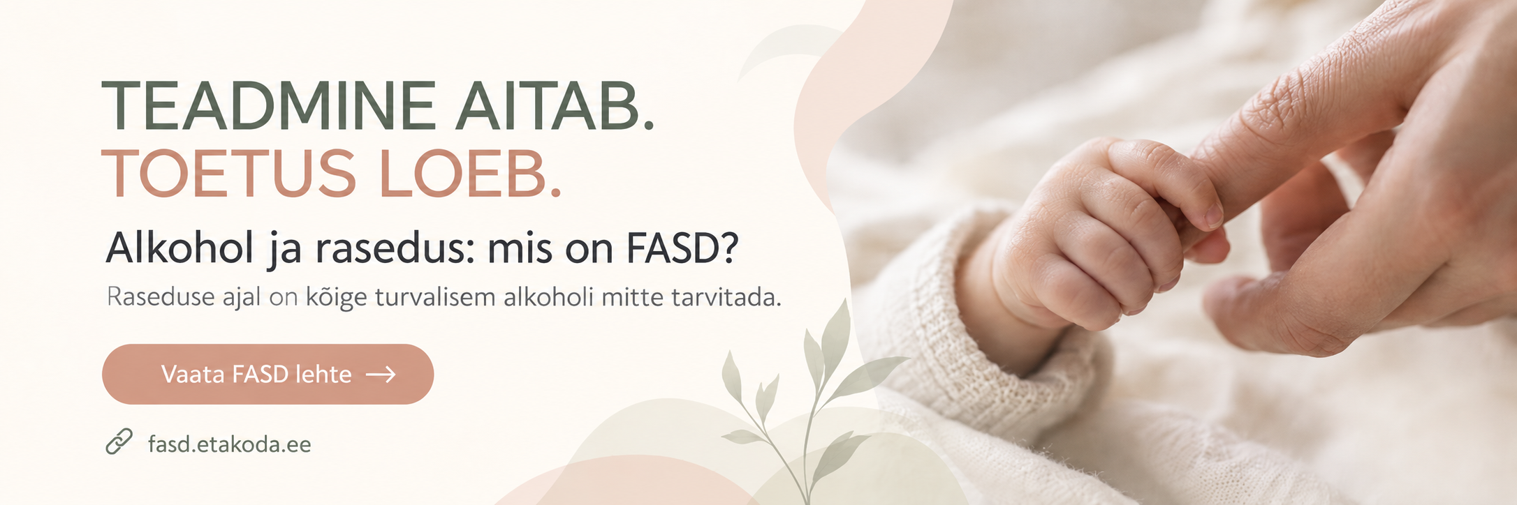 FASD ehk loote alkoholispektri häired. Vaata lähemalt.